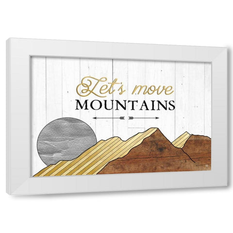 Lets Move Mountains White Modern Wood Framed Art Print by Perrenoud, Aubree