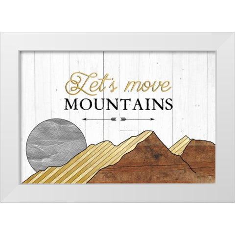 Lets Move Mountains White Modern Wood Framed Art Print by Perrenoud, Aubree