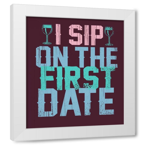 Sip on the First Date White Modern Wood Framed Art Print by Baldwin, Jim
