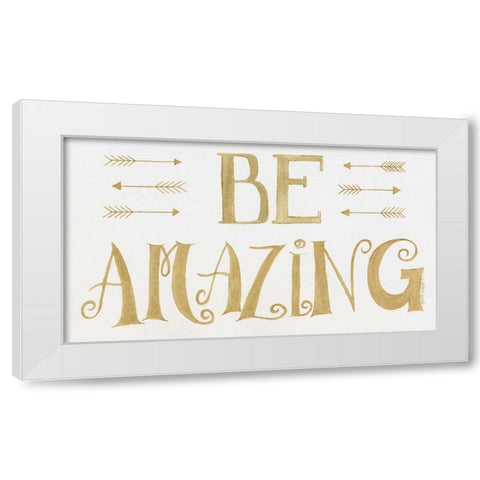 Be Amazing White Modern Wood Framed Art Print by Shamp, Cindy
