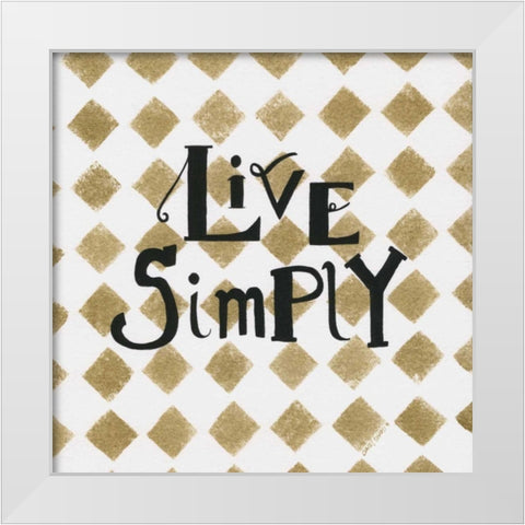 Live Simply White Modern Wood Framed Art Print by Shamp, Cindy