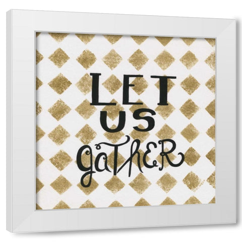 Let Us Gather White Modern Wood Framed Art Print by Shamp, Cindy