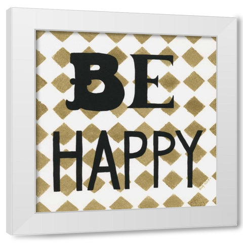 Be Happy White Modern Wood Framed Art Print by Shamp, Cindy