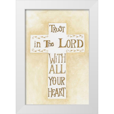 Trust in the Lord Creme White Modern Wood Framed Art Print by Shamp, Cindy