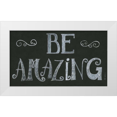 Be Amazing White Modern Wood Framed Art Print by Shamp, Cindy