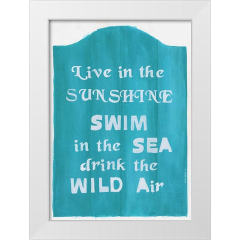 Live in the Sunshine White Modern Wood Framed Art Print by Shamp, Cindy