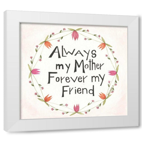 Always My Mother White Modern Wood Framed Art Print by Shamp, Cindy