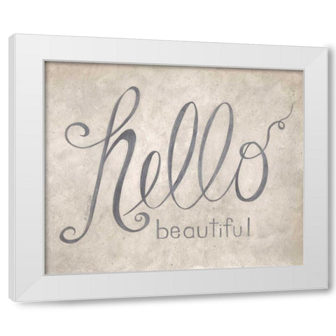 Hello Beautiful White Modern Wood Framed Art Print by Shamp, Cindy