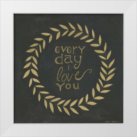 Every Day I Love You  White Modern Wood Framed Art Print by Shamp, Cindy