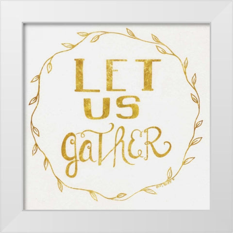 Let Us Gather - Gold White Modern Wood Framed Art Print by Shamp, Cindy