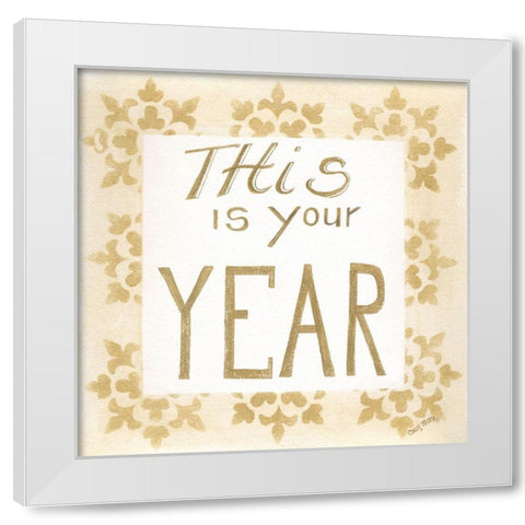 This is Your Year White Modern Wood Framed Art Print by Shamp, Cindy