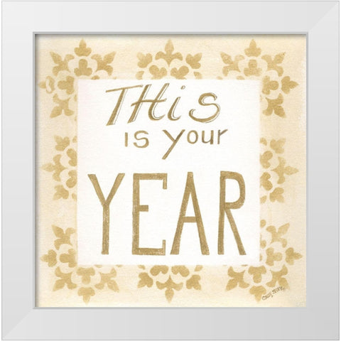 This is Your Year White Modern Wood Framed Art Print by Shamp, Cindy