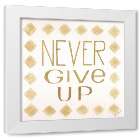Never Give Up White Modern Wood Framed Art Print by Shamp, Cindy