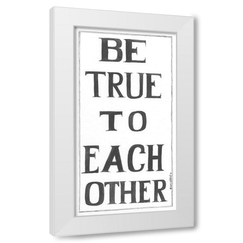 Be True White Modern Wood Framed Art Print by Shamp, Cindy