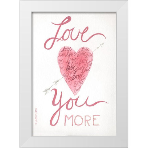 Love You More White Modern Wood Framed Art Print by Shamp, Cindy