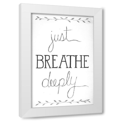Just Breathe Deeply White Modern Wood Framed Art Print by Shamp, Cindy