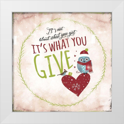 What You Give White Modern Wood Framed Art Print by JMB Designs