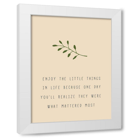 Enjoy the Little Things White Modern Wood Framed Art Print by JMB Designs
