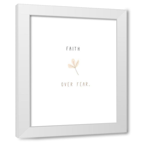 Faith Over Fear White Modern Wood Framed Art Print by JMB Designs