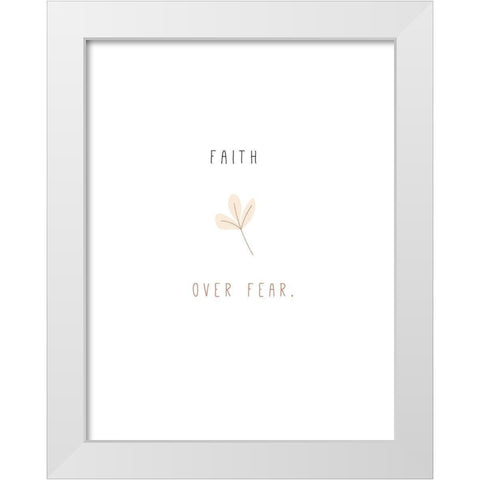 Faith Over Fear White Modern Wood Framed Art Print by JMB Designs
