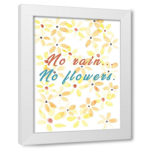 No Rain, No Flowers White Modern Wood Framed Art Print by JMB Designs