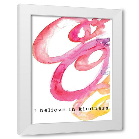 I Believe in Kindness White Modern Wood Framed Art Print by JMB Designs