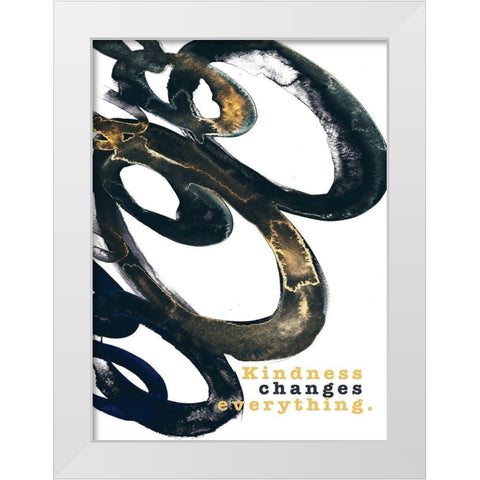Kindness Changes Everything White Modern Wood Framed Art Print by JMB Designs