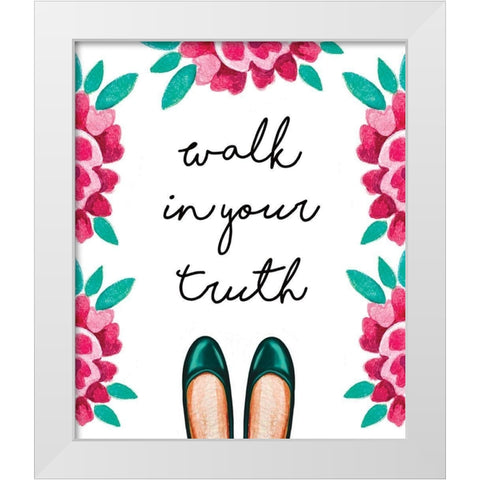 Walk in Your Truth White Modern Wood Framed Art Print by Tyndall, Elizabeth