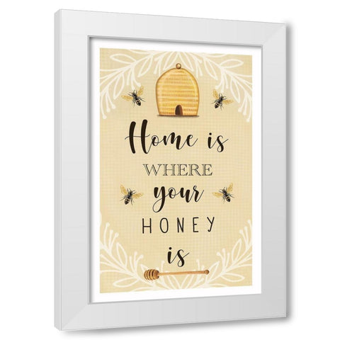 Home is Where Your Honey Is White Modern Wood Framed Art Print by Tyndall, Elizabeth