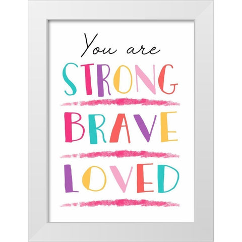 You Are Strong White Modern Wood Framed Art Print by Tyndall, Elizabeth