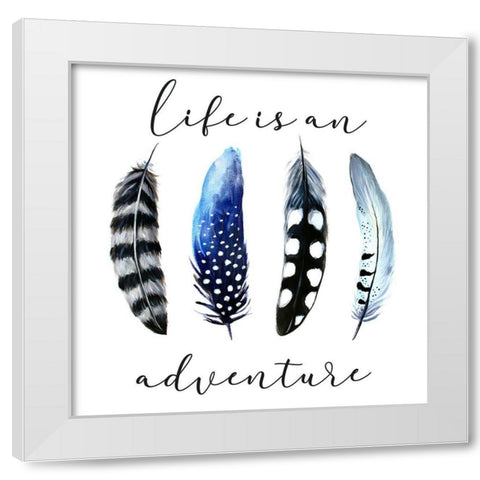 Life is an Adventure White Modern Wood Framed Art Print by Tyndall, Elizabeth