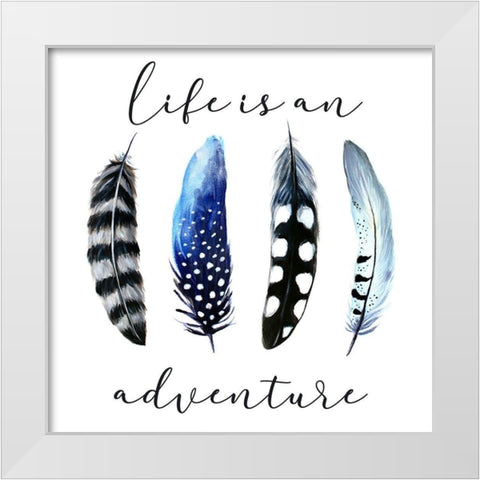 Life is an Adventure White Modern Wood Framed Art Print by Tyndall, Elizabeth