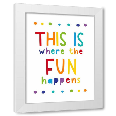 Where the Fun Happens White Modern Wood Framed Art Print by Tyndall, Elizabeth