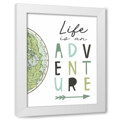 Life is an Adventure White Modern Wood Framed Art Print by Tyndall, Elizabeth