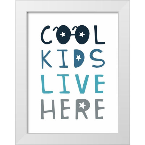 Cool Kids Live Here White Modern Wood Framed Art Print by Tyndall, Elizabeth