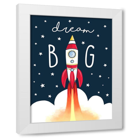 Dream Big Rocket White Modern Wood Framed Art Print by Tyndall, Elizabeth