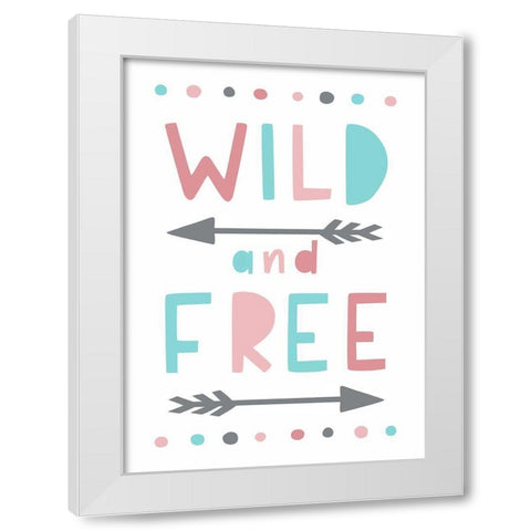 Wild and Free White Modern Wood Framed Art Print by Tyndall, Elizabeth