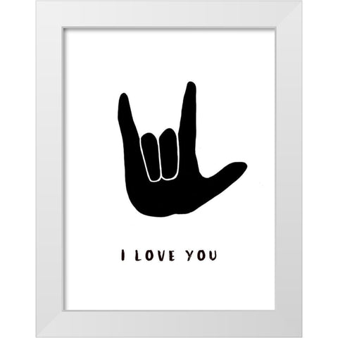 I Love You White Modern Wood Framed Art Print by Tyndall, Elizabeth