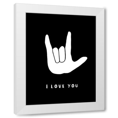 I Love You White Modern Wood Framed Art Print by Tyndall, Elizabeth