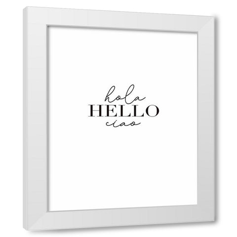 Hola, Hello, Ciao White Modern Wood Framed Art Print by Tyndall, Elizabeth