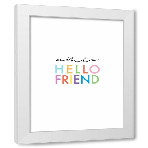 Hello Friend White Modern Wood Framed Art Print by Tyndall, Elizabeth