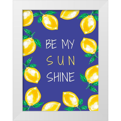 Be My Sunshine White Modern Wood Framed Art Print by Tyndall, Elizabeth