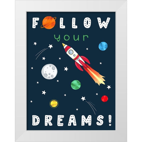 Follow Your Dreams White Modern Wood Framed Art Print by Tyndall, Elizabeth