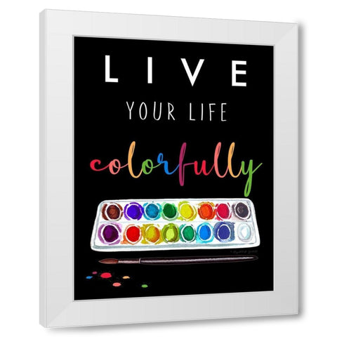 Live Colorfully White Modern Wood Framed Art Print by Tyndall, Elizabeth