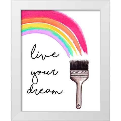 Live Your Dream White Modern Wood Framed Art Print by Tyndall, Elizabeth