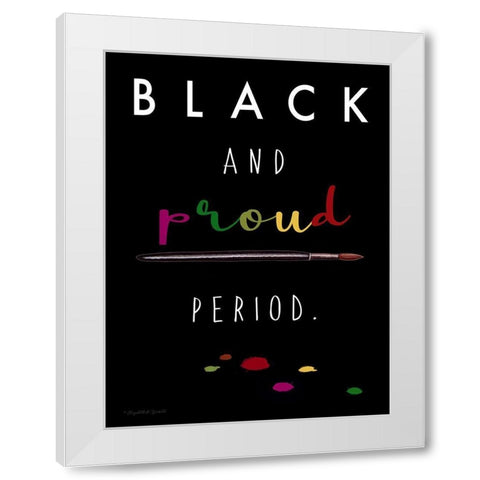 Black and Proud White Modern Wood Framed Art Print by Tyndall, Elizabeth