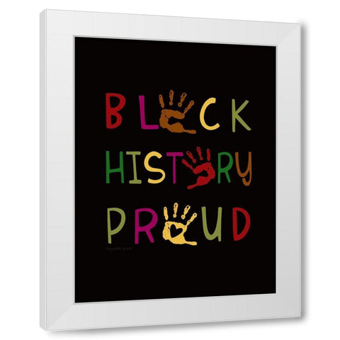 Black History Proud White Modern Wood Framed Art Print by Tyndall, Elizabeth