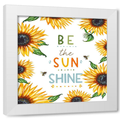Be the Sunshine White Modern Wood Framed Art Print by Tyndall, Elizabeth