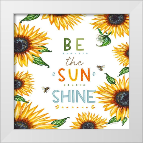 Be the Sunshine White Modern Wood Framed Art Print by Tyndall, Elizabeth