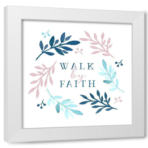 Walk By Faith White Modern Wood Framed Art Print by Tyndall, Elizabeth